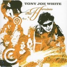 The heroines von - tony, joe