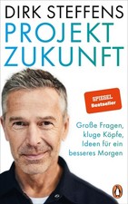 Projekt Zukunft, Dirk Steffens