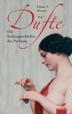 Düfte. Die Kulturgeschichte