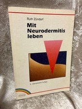 Mit Neurodermitis leben. Wie man das chronische Ekzem günstig beeinflußt Zündorf