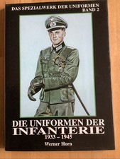 Das Spezialwerk der Uniformen - Band 2 Die Uniformen der Infanterie 1933-1945