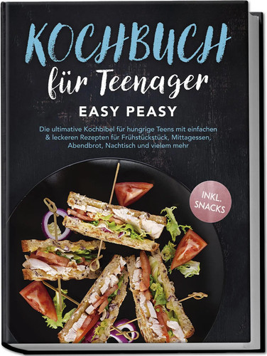 Kochbuch für teenager easy - für, teenager: