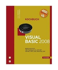 Visual Basic 2008: Kochbuch. 450 Rezepte zu VB, Walter Doberenz, Thomas Gewinnus