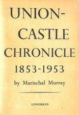Union-Castle Chronicle 1853-1953 by Murray, Marischal.