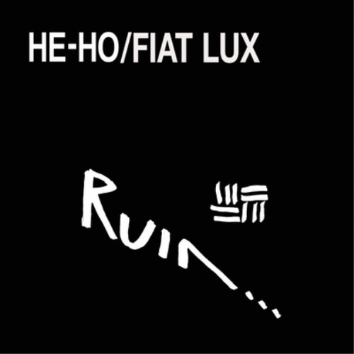 Ruin fiat lux - he, ho/fiat