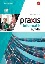 Praxis Informatik 9/M9. Schulbuch. Für Mittelschulen in Bayern Antje Czerney