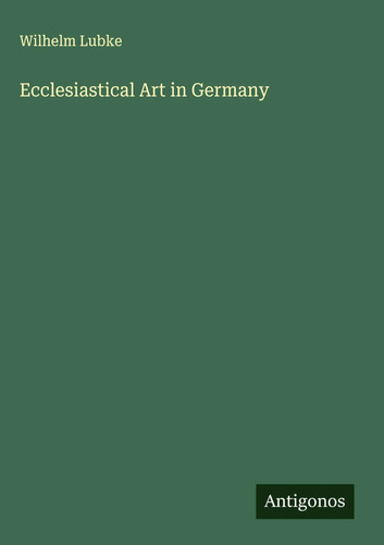 Wilhelm lubke ecclesiastical - lubke, |