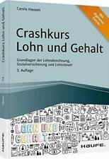 Crashkurs Lohn und Gehalt: Grundlagen der Lohnabrechnung, Sozialv | Buch | Hause