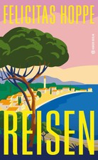 Reisen | Felicitas Hoppe |
