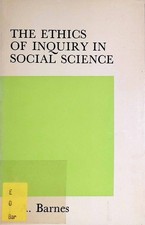 The Ethics of Inquiry in Social Science: Three Lecture Barnes, J.A.: