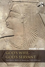God's Wife, God's Servant The God's Wife of Amun (ca.740-525 BC) Mariam F. Ayad