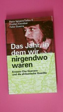 174265 Froilan Escobar DAS JAHR, IN DEM WIR NIRGENDWO WAREN Ernesto Che Guevara