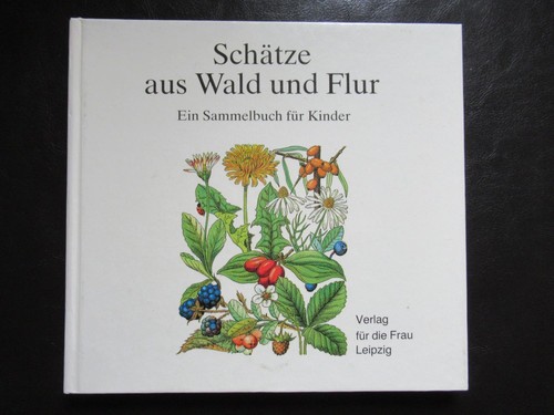 Schätze aus wald und flur - schätze,