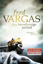 Fred Vargas. Das barmherzige