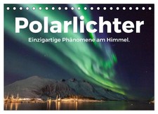 Polarlichter - Einzigartige Phänomene am Himmel. (Tischkalender 2026 DIN A5 quer
