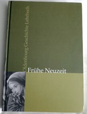 Oldenbourg Geschichte Lehrbuch: Frühe Neuzeit von Anette Völker-Rasor