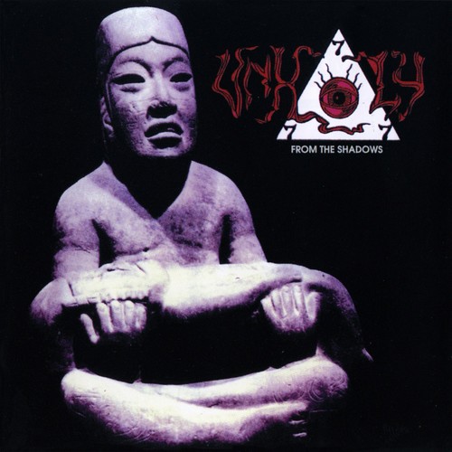 Unholy from the - the, shadows