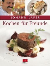 Kochen für Freunde von Lafer, Johann | Buch | Zustand sehr gut