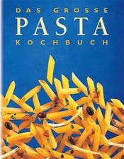 Das grosse Pasta Kochbuch