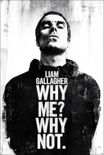 LIAM GALLAGHER POSTER WHY ME 