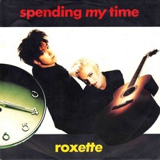7" Roxette – Spending My