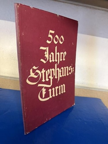 500 jahre stephansturm zwölf - jahre, stephansturm.