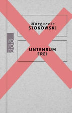 Margarete Stokowski Untenrum frei, Taschenbibliothek, UNGELESEN