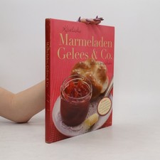Köstliche Marmeladen, Gelees