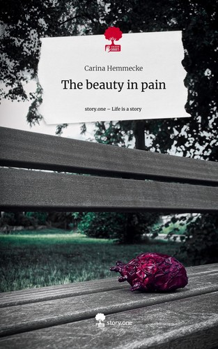 The beauty pain life is - beauty,