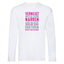 Verneigt euch: Doktorin | Doktorand | Doktortitel v2 Long Sleeve Weiß