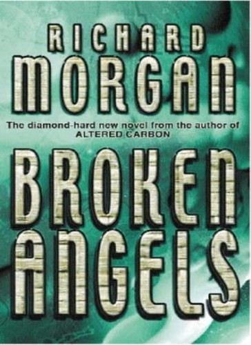 Broken angels gollancz - angels, (gollancz