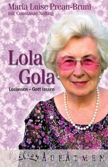 Lola gola loslassen gott - loslassen,