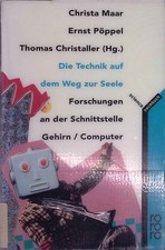 Die Technik auf dem Weg zur Seele : Forschungen an der Schnittstelle Gehirn. ( R