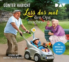 Lass das mal den Opa machen