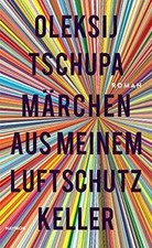 Märchen aus meinem Luftschutzkeller. Roman von Oleks... | Buch | Zustand wie neu
