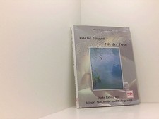 Fische fangen, Mit der Pose: Mehr Erfolg mit Stippe, Matchrute und Bolognastil m