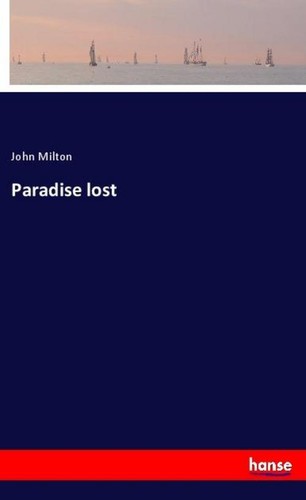 Paradise lost john milton - paradise,