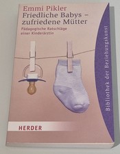 Friedliche Babys - zufriedene Mütter von Emmi Pikler Taschenbuch