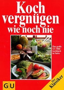 Kochvergnügen köstlich wie - -,