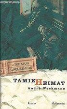 Tamie Heimat : Roman Literatur grenzenlos Weckmann, André: