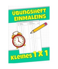 Einmaleins Übungsheft: kleines 1x1 [bis 100] üben und wiederholen – Mathe Ü