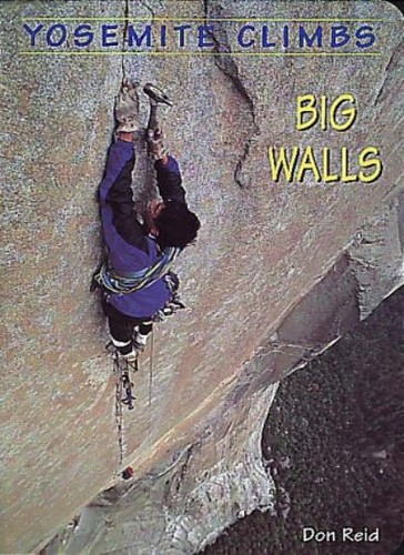 Yosemite climbs big walls - big,