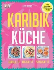 Karibik-Küche: Grill it· Bake it · Shake it von Levi... | Buch | Zustand wie neu