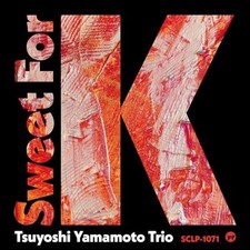 [NAGELNEU] Tsuyoshi Yamamoto Trio - Sweet for K [Vinyl]