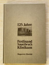 125 Jahre Ferdinand Sauerbruch Klinikum Wuppertal Elberfeld