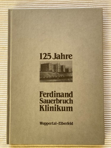 125 jahre ferdinand sauerbruch - jahre,