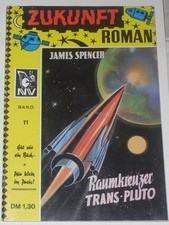 Zukunft Roman (NV Verlag) Nr. 11 *Raumkreuzer Trans-Pluto* JAMES SPENCER