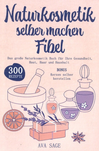 Naturkosmetik selber machen