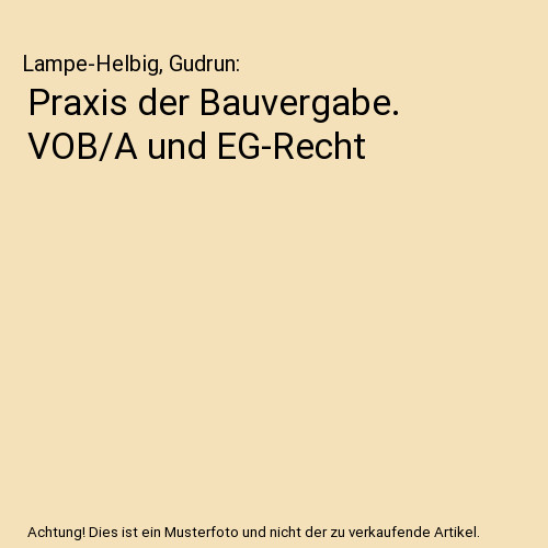 Praxis der bauvergabe - der, bauvergabe.