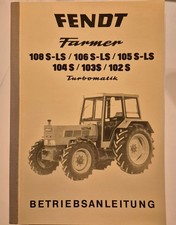 Fendt Farmer Betriebsanleitung 108 S-LS bis 102 S Turbomatik incl. Schmierplan
